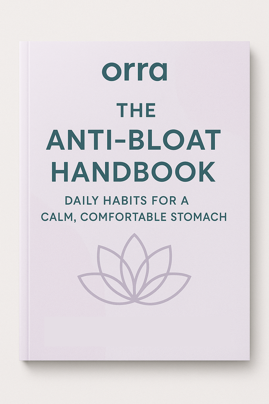 The Anti-Bloat Handbook: Daily Habits for a Calm, Comfortable Stomach